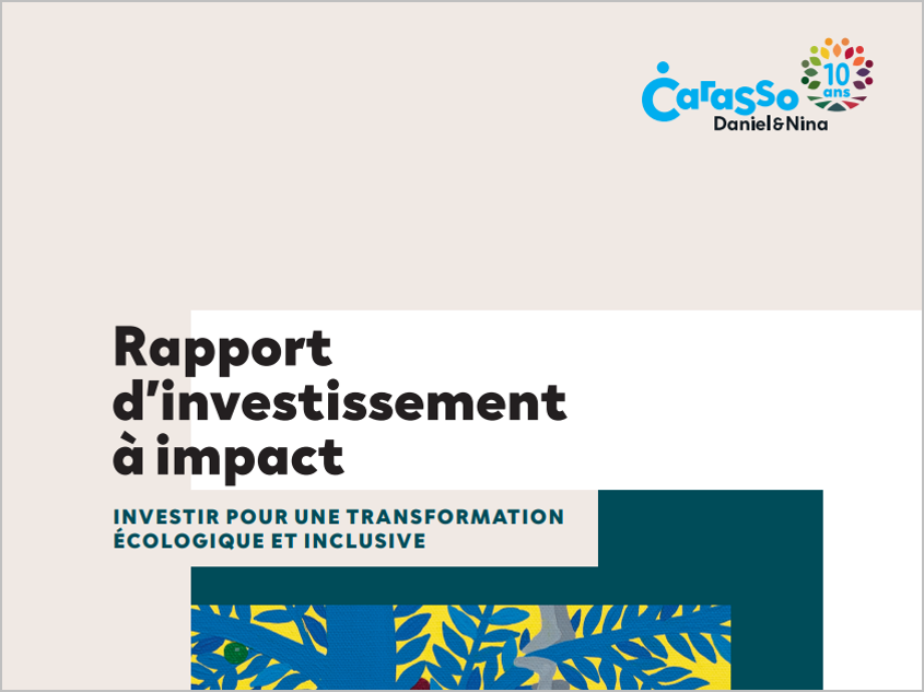 Amadeis est fier d’avoir participé à la réalisation du premier rapport d’investissement à impact de la Fondation Daniel et Nina Carasso